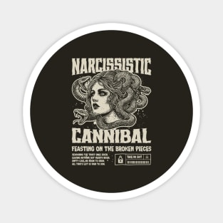Narcissistic Cannibal Magnet